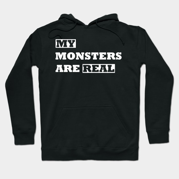 My Monster Are Real Hoodie by Mariteas